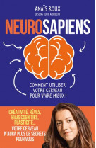Neurosapiens - comment utiliser votre cerveau pour vivre mieux !