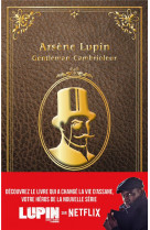 Arsène lupin - gentleman cambrioleur - édition à l'occasion de la série netflix