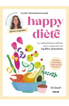 Happy diete : la methode bienveillante pour construire son equilibre alimentaire