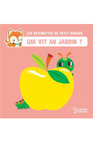 Les devinettes de petit renard  -  qui vit au jardin ?