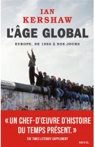 L'age global  -  europe, de 1950 a nos jours