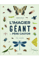 L'imagier geant du pere castor : les insectes