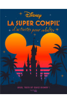 La super compil' d'activites disney