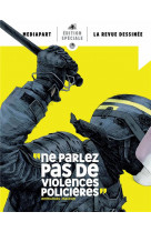 Ne parlez pas de violences policieres - mediapart la revue dessinee edition speciale