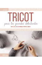 Tricot pour les grandes débutantes