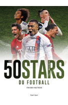 Les 50 stars du football