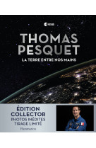 La terre entre nos mains - édition collector