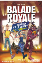 Balade royale - tome 3 ramener la coup à la maison