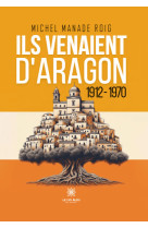 Ils venaient d’aragon - 1912-1970