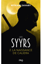 Les syyrs - tome 2 la naissance de caliera