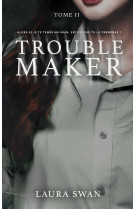 Troublemaker - tome 2