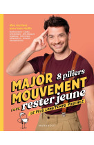 Majormouvement 8 piliers pour rester jeune le plus longtemps possible