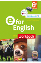 E for english 6e - anglais ed.2016 - workbook  spécial dys