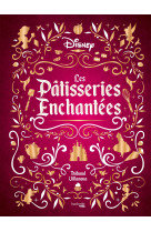 Les pâtisseries enchantées disney