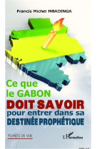 Ce que le gabon doit savoir pour entrer dans sa destinée prophétique