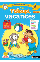 Mon t'choupi vacances de la grande section au cp 5-6 ans