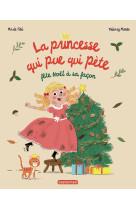 La princesse qui pue qui pète fête noël à sa façon