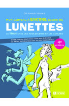 Mon cerveau a encore besoin de lunettes - le tdah chez les adolescents et les adultes - 4e édition