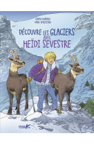 Découvre les glaciers avec heidi sevestre