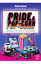 Pride & pop-corn - développez votre culture ciné-série lgbtqia+