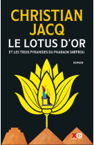 Le lotus d'or - et les trois pyramides du pharaon snéfrou