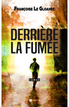 Derrière la fumée