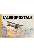 L'aeropostale - les carnets de vol de leopold