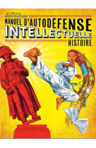 Manuel d'autodéfense intellectuelle : histoire