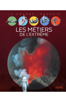 Les métiers de l'extrême