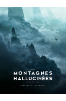 Les montagnes hallucinées illustré - l'intégrale