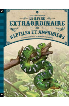 Le livre extraordinaire des reptiles et amphibiens