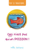 Tout se transforme... ceci n'est pas qu'un poisson !