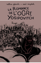 La romance de l'ogre yosipovitch - chroniques de l'oural