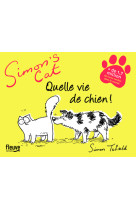 Simon's cat : quelle vie de chien !