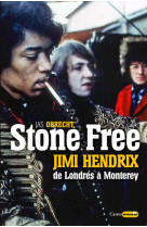 Stone free jimi hendrix de londres à monterey - septembre 1966 - juin 1967