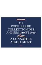 111 voitures de collection des années 1950 et 1960 à connaître absolument