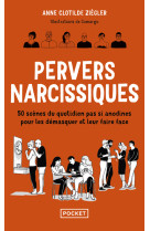 Pervers narcissiques - 50 scènes du quotidien pas si anodines pour les démasquer et leur faire face