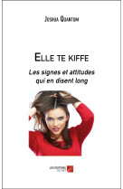 Elle te kiffe