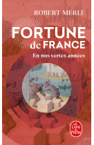 En nos vertes années (fortune de france, tome 2)