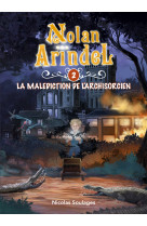 Nolan arindel - la malédiction de l'archisorcien