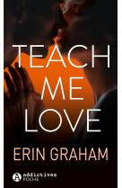 Teach me love