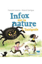 Infox sur la nature : l'intégrale