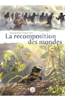 La recomposition des mondes