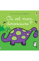 Où est mon dinosaure ? - les tout-doux usborne