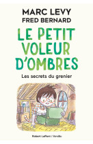 Le petit voleur d'ombres - tome 4 les secrets du grenier