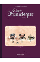 Chez francisque - tome 02