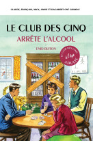 Le club des 5 arrête l'alcool