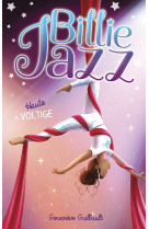 Billie jazz - tome 9 - haute voltige