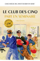 Le club des 5 part en séminaire