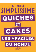 Simplissime quiches et cakes les plus faciles du monde